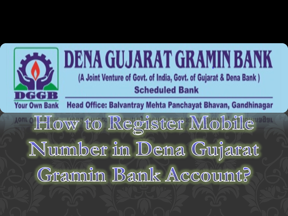 How To Register Mobile Number In Dena Gujarat Gramin Bank Account