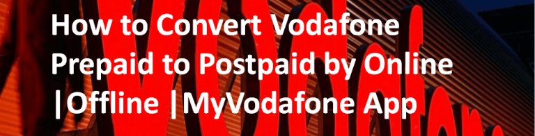 Vodafone Prepaid to Postpaid through Online | Offline | App.